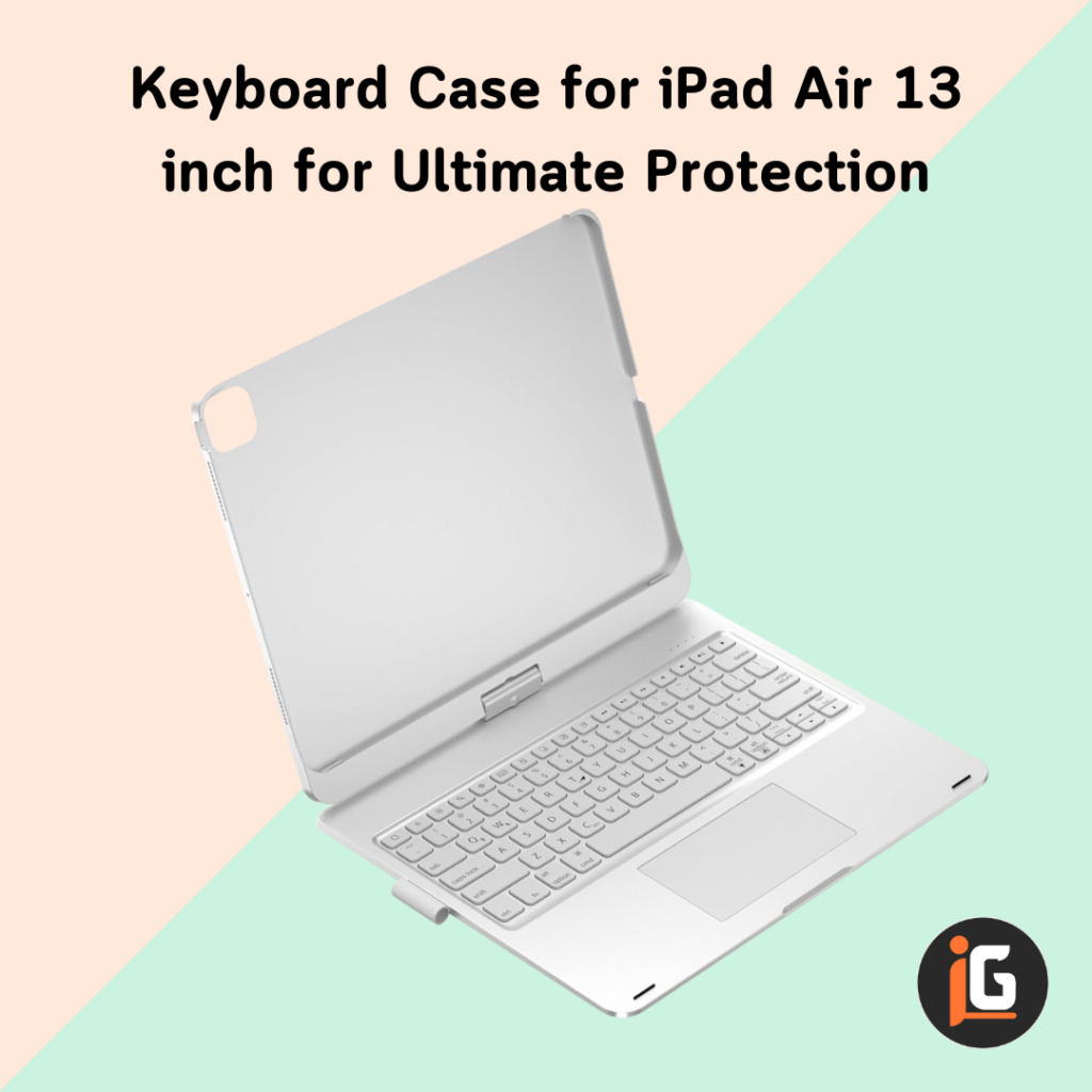 Read more about the article Keyboard Case for iPad Air 13 inch for Ultimate Protection