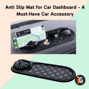 Read more about the article Anti Slip Mat for Car Dashboard – A Must-Have Car Accessory