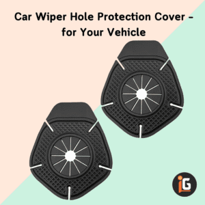 Read more about the article Car Wiper Hole Protection Cover – for Your Vehicle