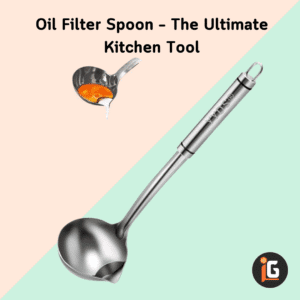 Read more about the article Oil Filter Spoon – The Ultimate Kitchen Tool