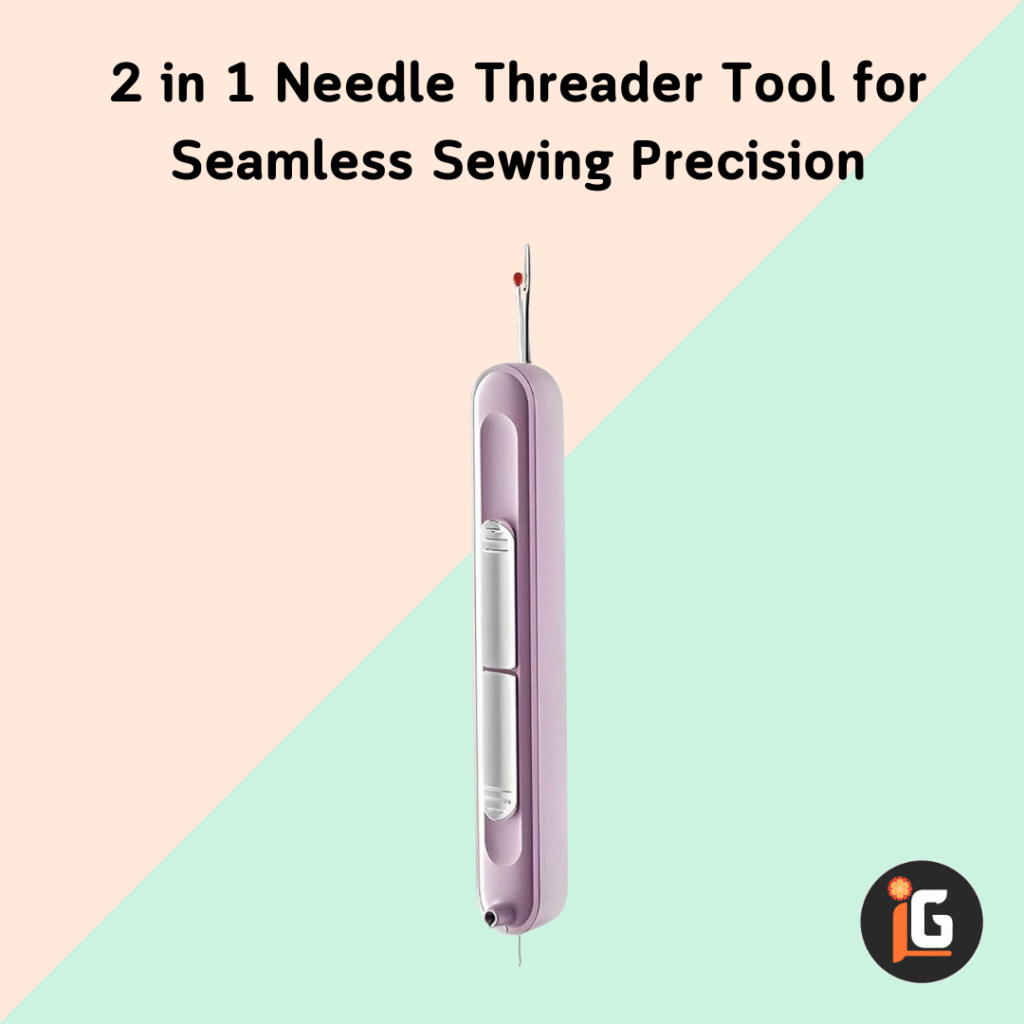 Read more about the article 2 in 1 Needle Threader Tool for Seamless Sewing Precision