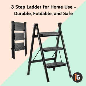 Read more about the article 3 Step Ladder for Home Use – Durable, Foldable, and Safe