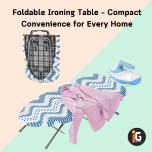 Read more about the article Foldable Ironing Table – Compact Convenience for Every Home