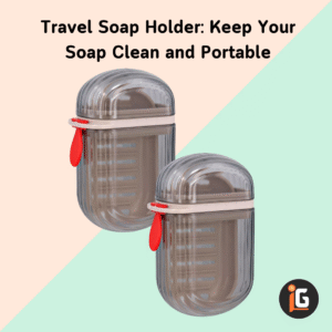 Read more about the article Travel Soap Holder – Keep Your Soap Clean and Portable