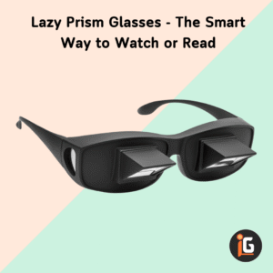 Read more about the article Lazy Prism Glasses – The Smart Way to Watch or Read