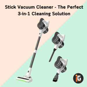 Read more about the article Stick Vacuum Cleaner – The Perfect 3-in-1 Cleaning Solution