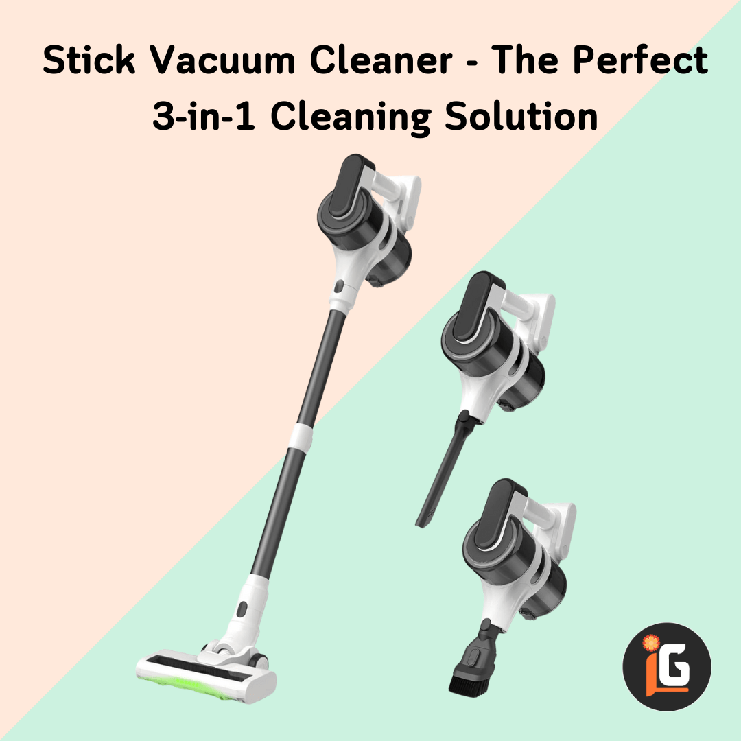 You are currently viewing Stick Vacuum Cleaner – The Perfect 3-in-1 Cleaning Solution
