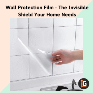 Read more about the article Wall Protection Film – The Invisible Shield Your Home Needs