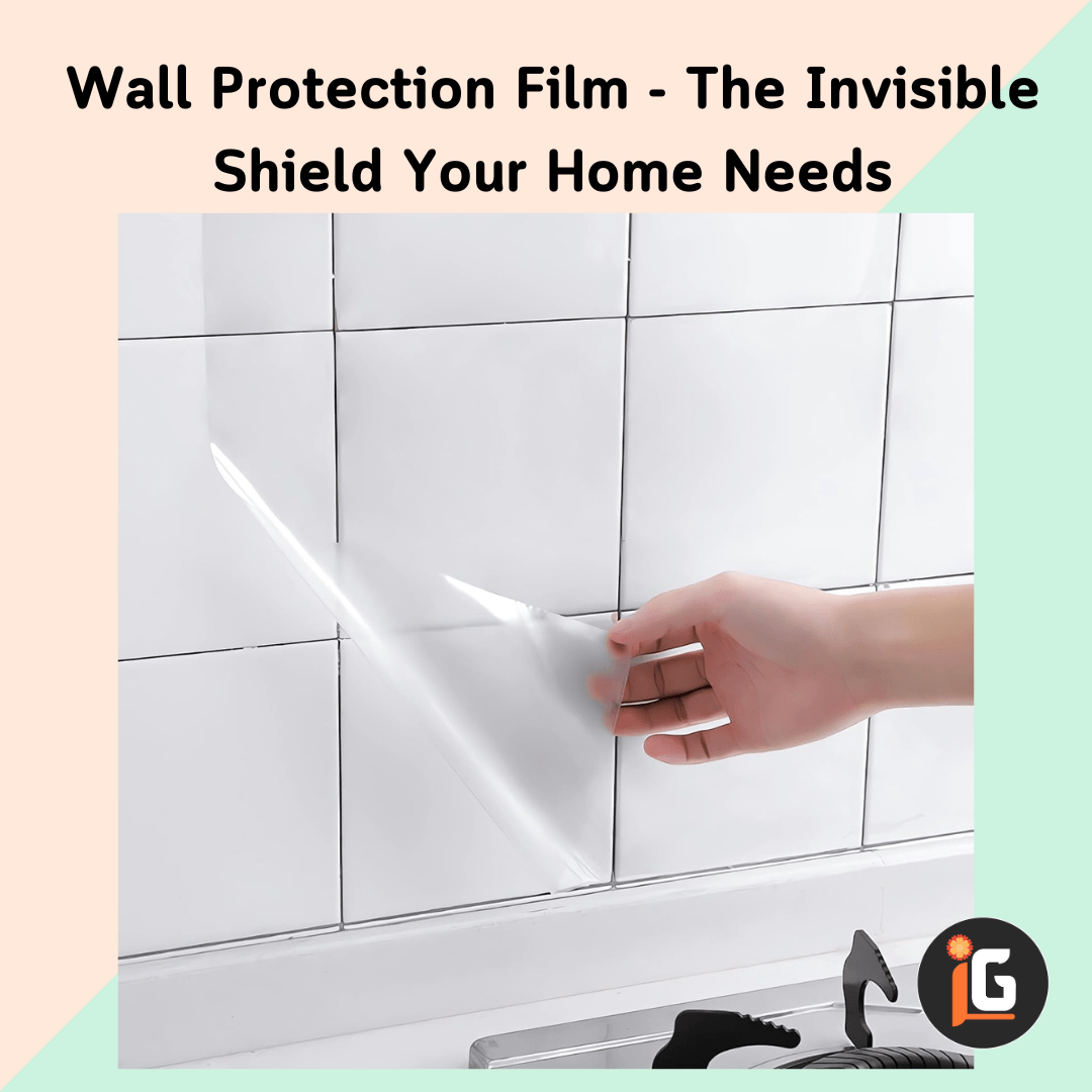 You are currently viewing Wall Protection Film – The Invisible Shield Your Home Needs