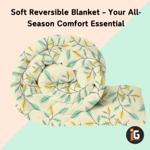 Read more about the article Soft Reversible Blanket – Your All-Season Comfort Essential